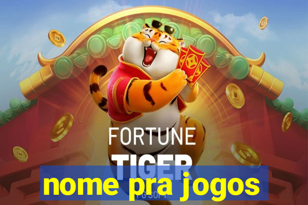 nome pra jogos